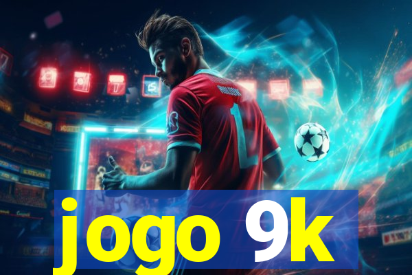 jogo 9k